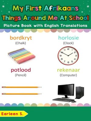 cover image of My First Afrikaans Things Around Me at School Picture Book with English Translations